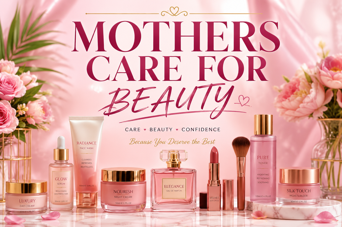 MOTHERS CARE FOR BEAUTY